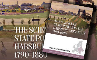 New Publication I Borbála Zsuzsanna Török: The Science of State Power in the Habsburg Monarchy, 1790-1880